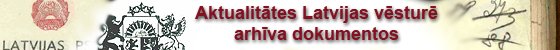 Aktualitātes Latvijas vēsturē arhīva dokumentos